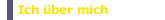 Ich über mich